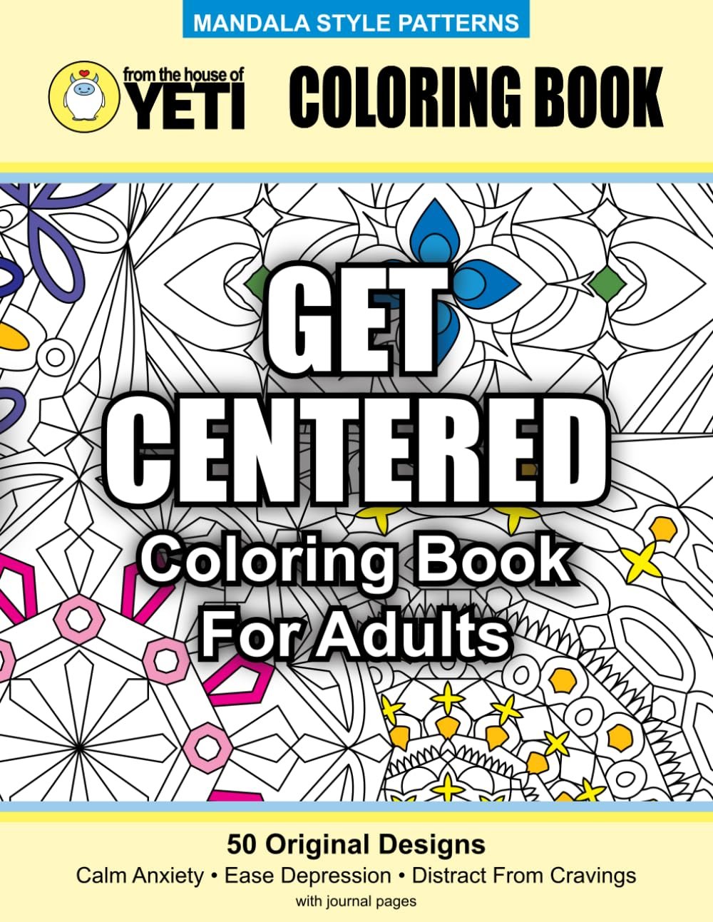 GET CENTERED Adult Coloring Book: mandalas to calm anxiety, ease depression and distract from cravings